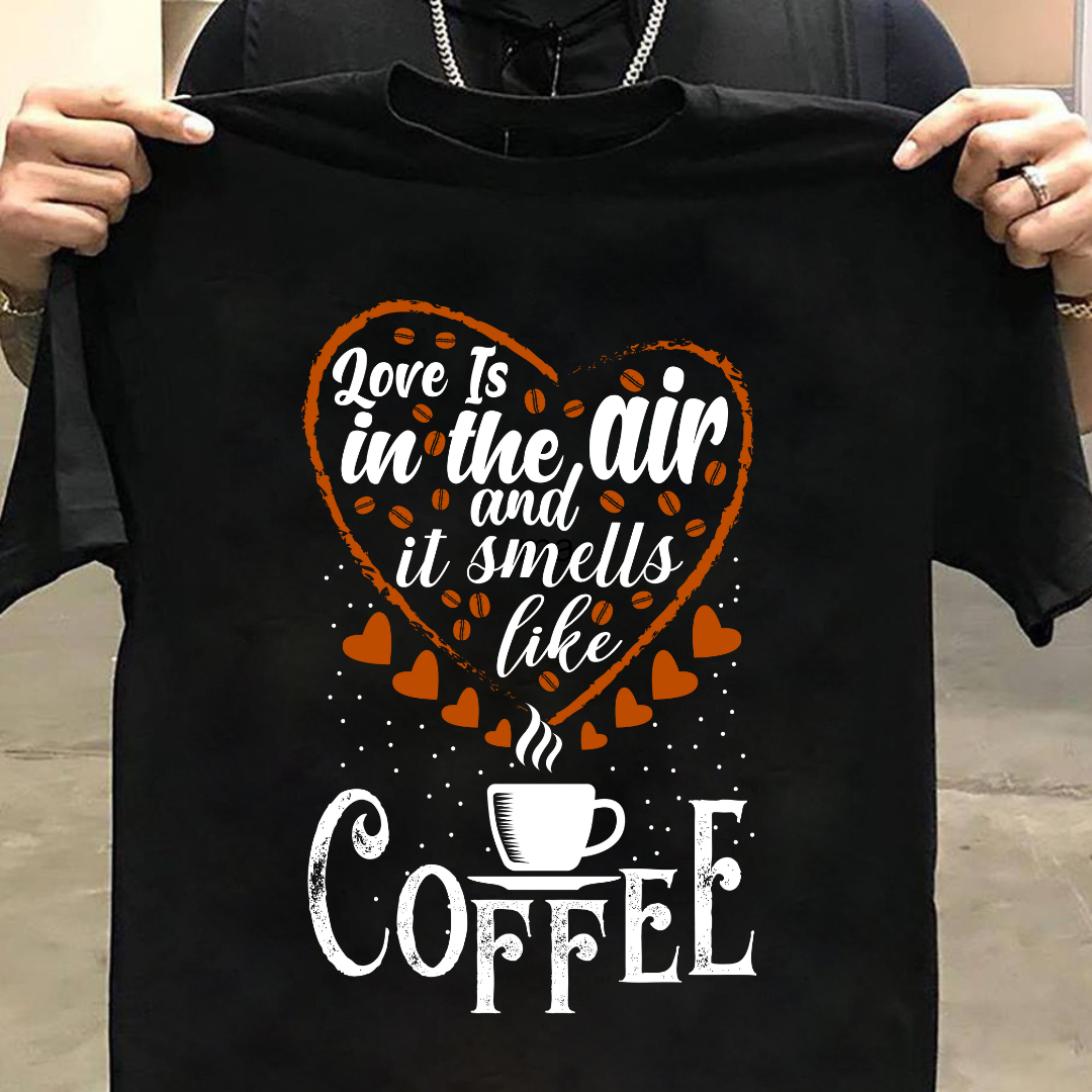 Coffee  :  Love Is In The Air Black Tshirt