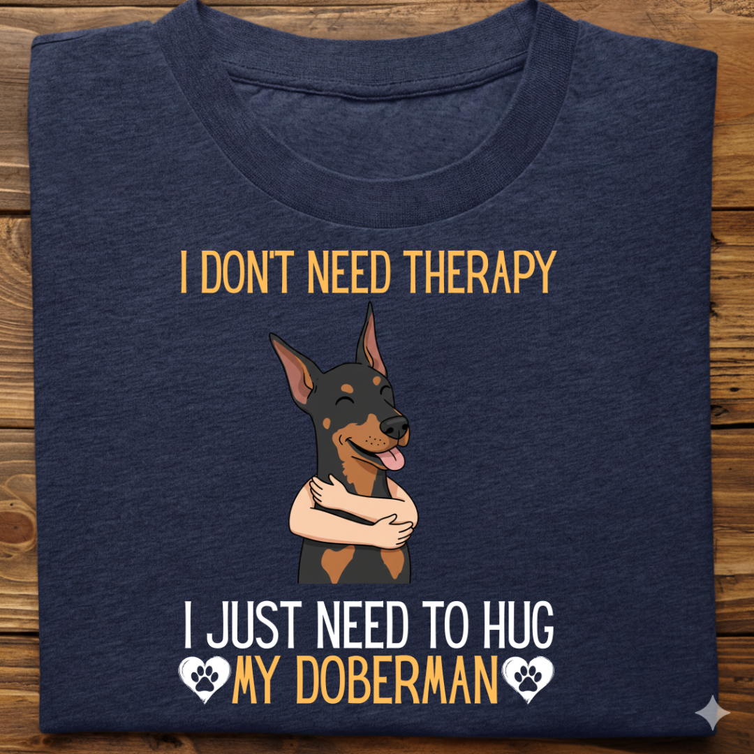 Doberman : Therapy Hug Tshirt Unisex