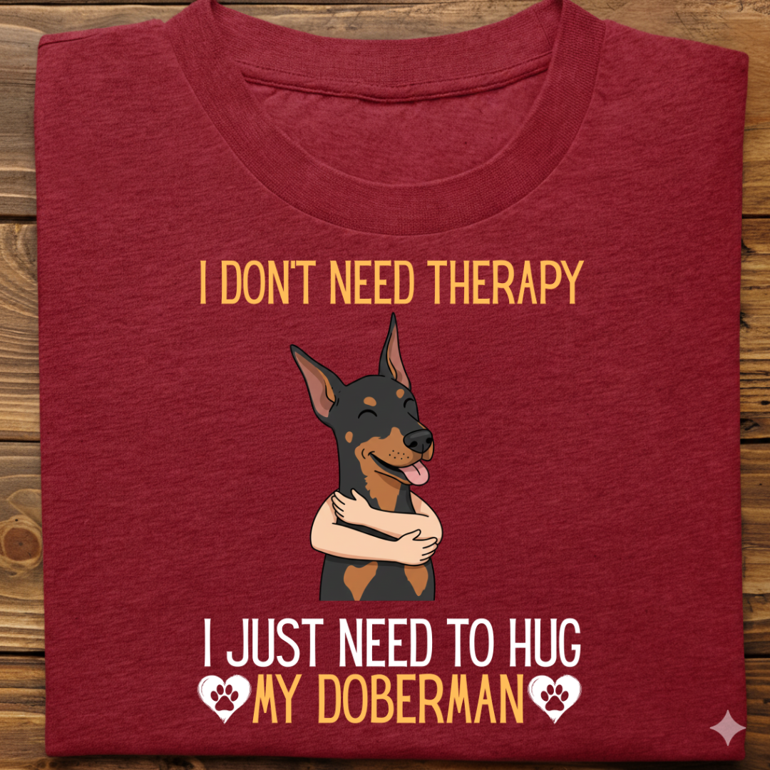 Doberman : Therapy Hug Tshirt Unisex