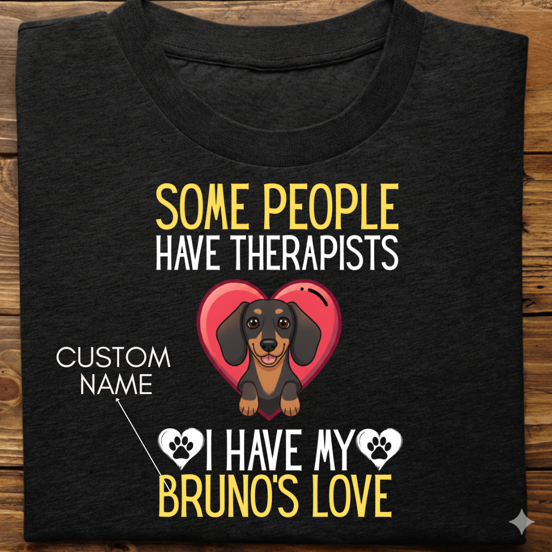 Dachshund : Some People Therapists Tshirt Unisex