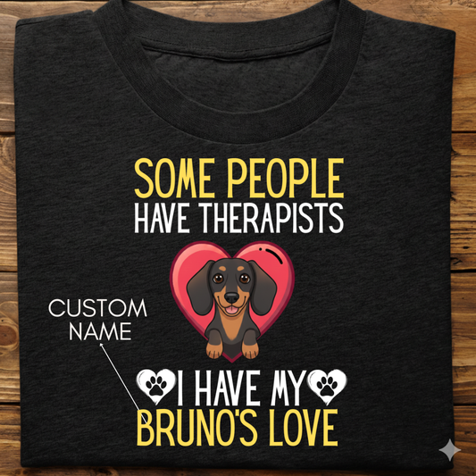 Dachshund : Some People Therapists Tshirt Unisex