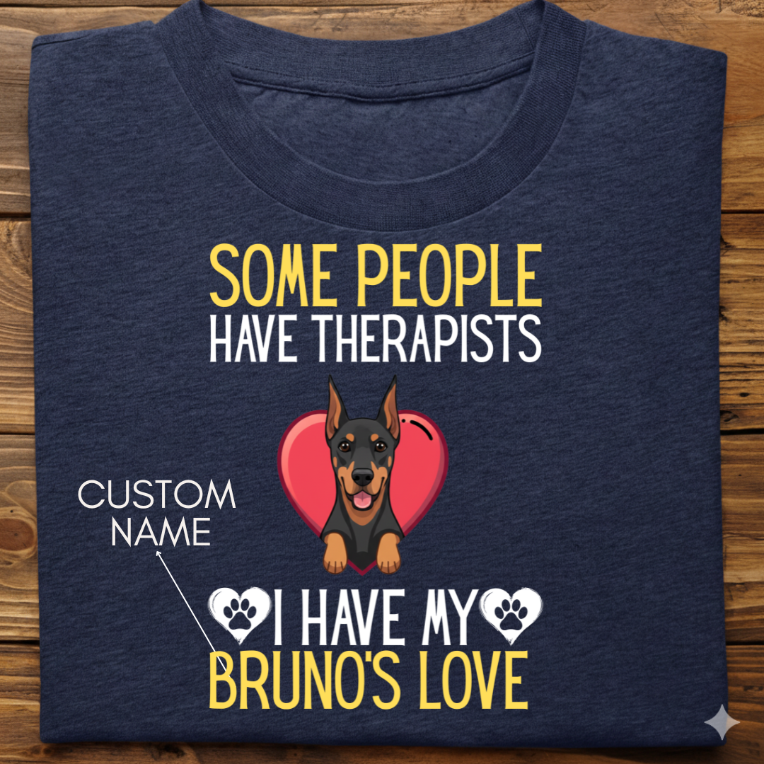 Doberman : Some People Therapists Tshirt Unisex