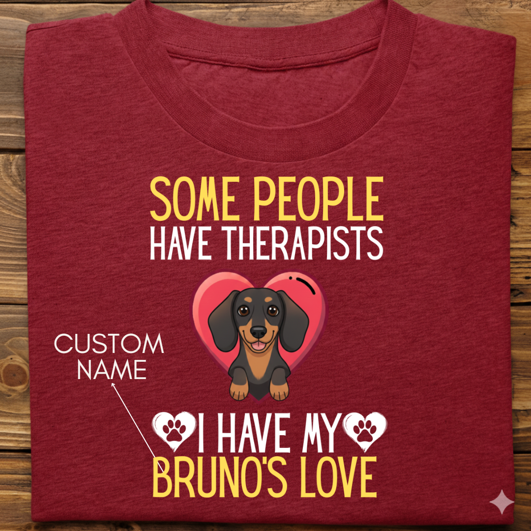 Dachshund : Some People Therapists Tshirt Unisex