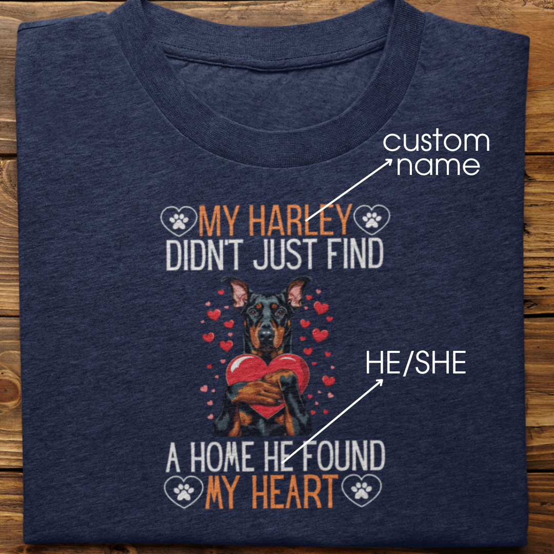Doberman : He Found My Heart Tshirt Unisex