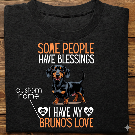 Dachshund : Some People Blessings Tshirt Unisex