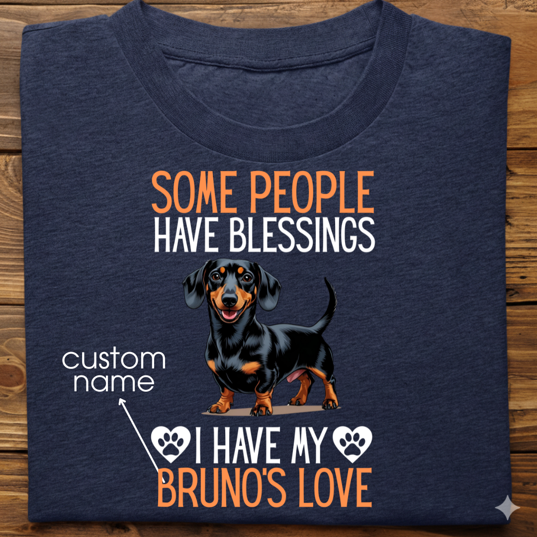 Dachshund : Some People Blessings Tshirt Unisex
