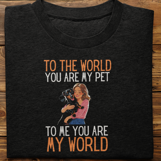 Dachshund : To the World Hug Tshirt unisex(Female)