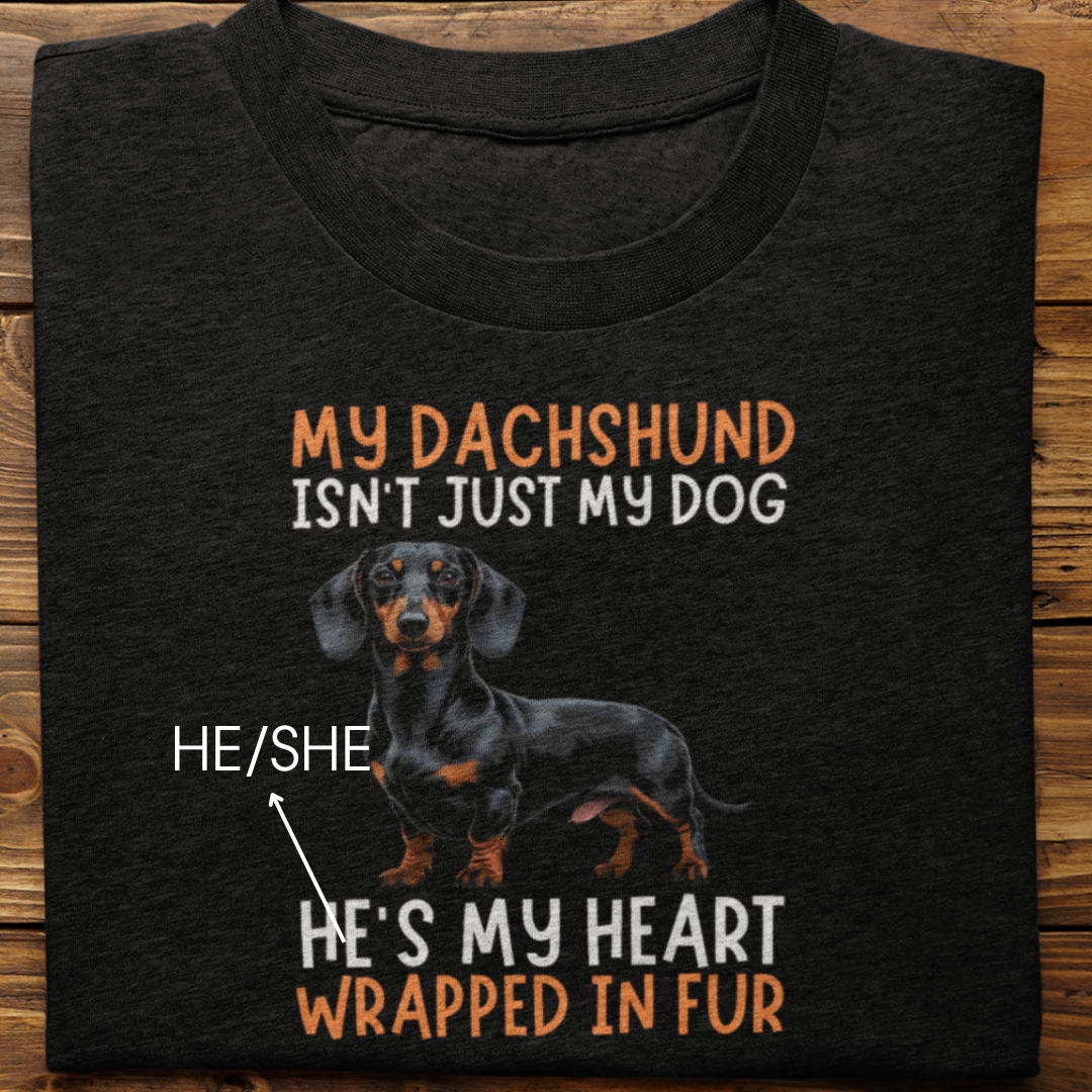 Dachshund : My Dachshund Isn't Just Tshirt Unisex