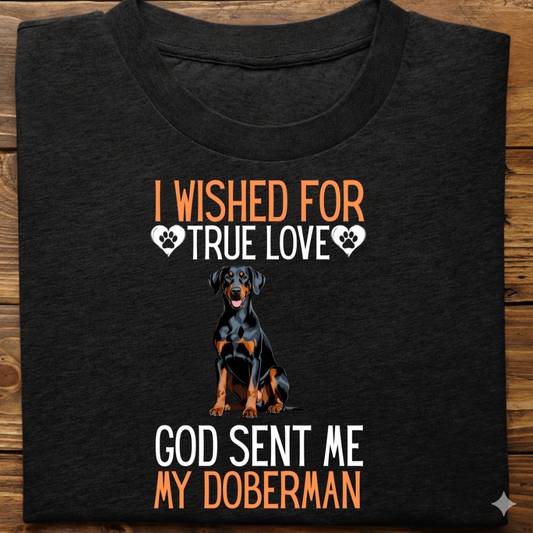 Doberman : I Wished True Love Tshirt Unisex