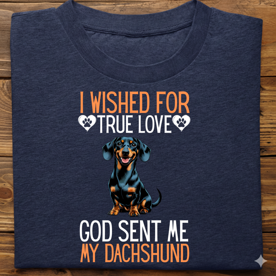 Dachshund : I Wished True Love Tshirt Unisex