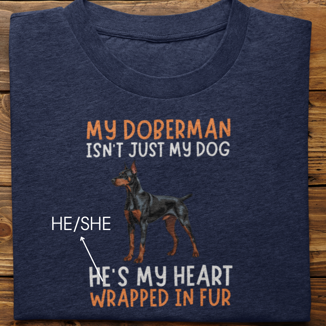 Doberman : My Doberman Isn't Just Tshirt Unisex