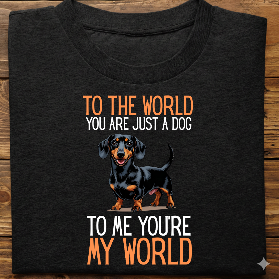 Dachshund : Just A Dog world Tshirt Unisex