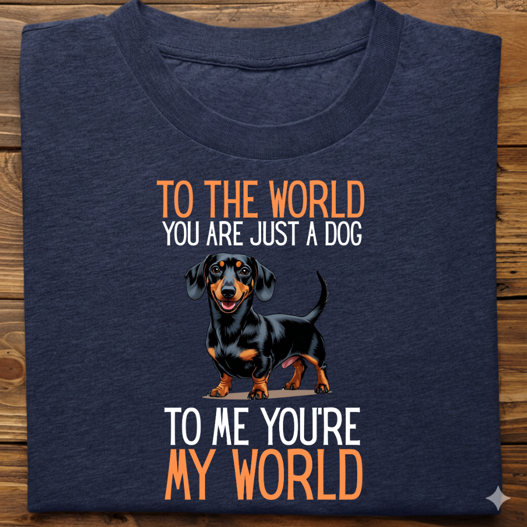 Dachshund : Just A Dog world Tshirt Unisex