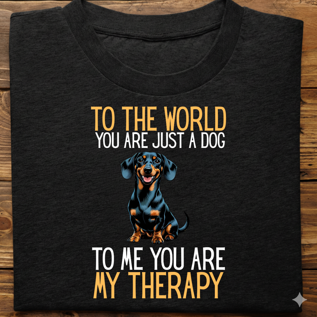 Dachshund : Just a Dog World Therapy Tshirt Unisex