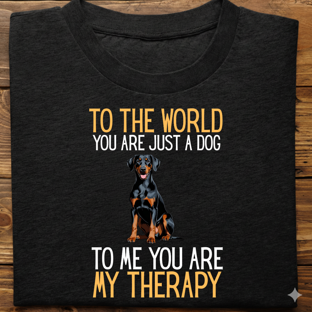 Doberman : Just a Dog World Therapy Tshirt Unisex