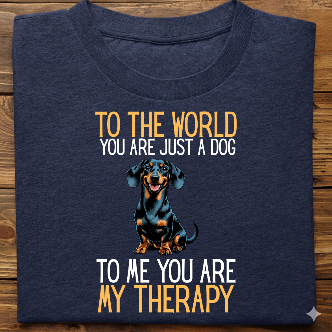 Dachshund : Just a Dog World Therapy Tshirt Unisex