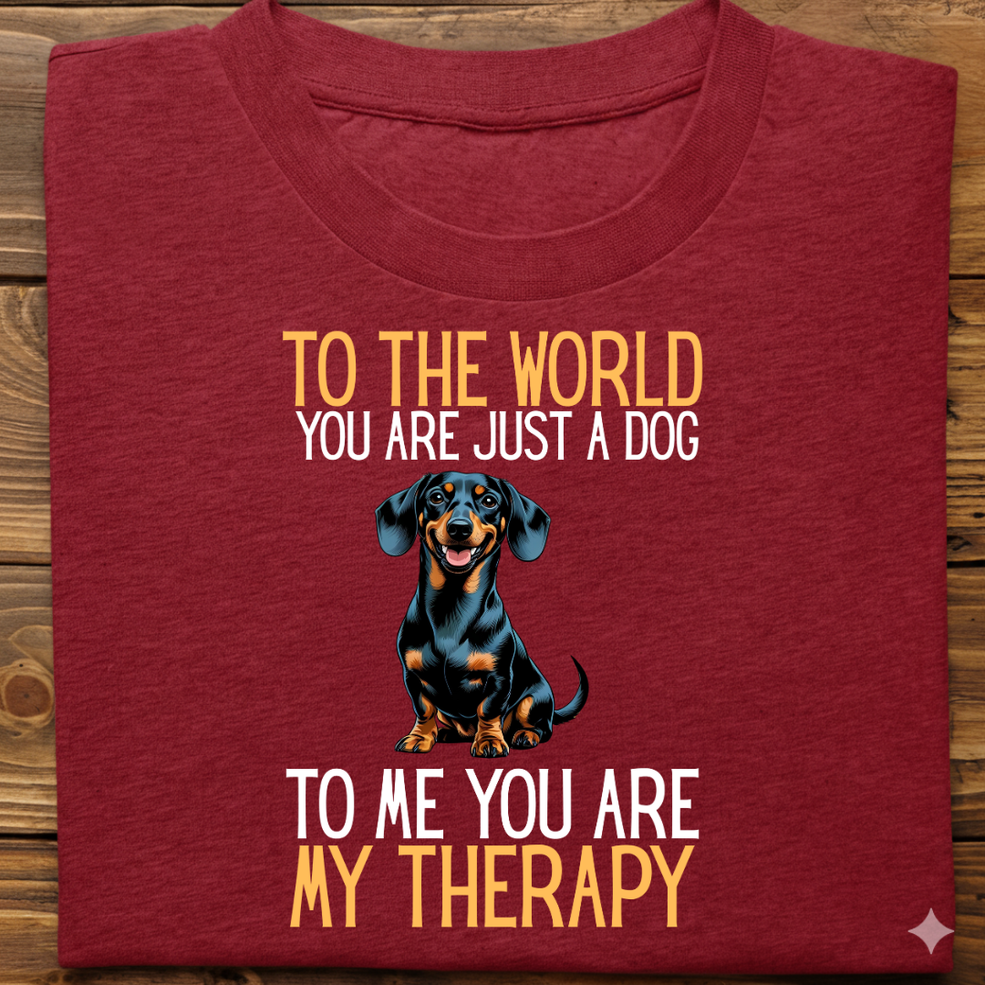 Dachshund : Just a Dog World Therapy Tshirt Unisex
