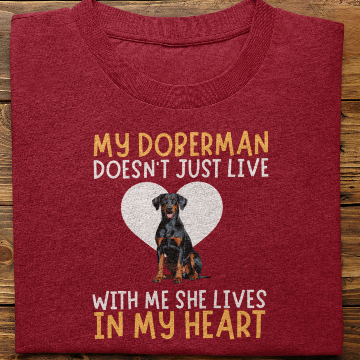 Doberman : My Doberman Doesn't Just Live Tshirt Unisex(She)