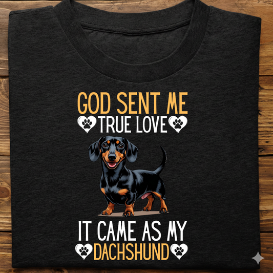 Dachshund : God Sent Me Tshirt Unisex