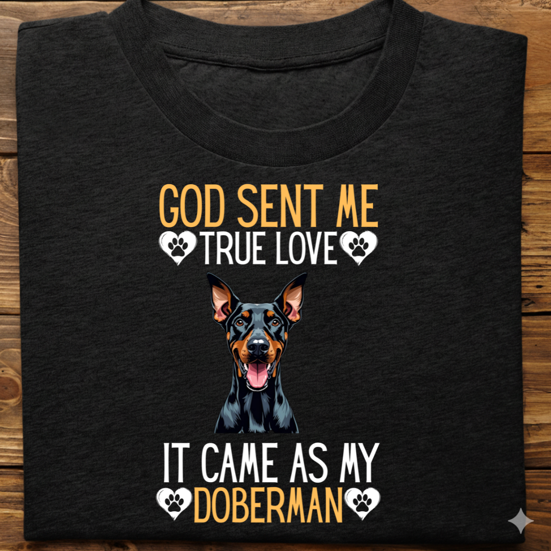 Doberman : God Sent Me Tshirt Unisex