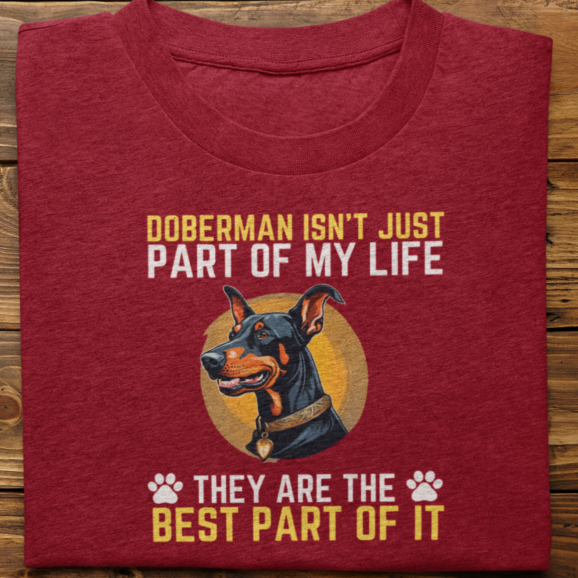 Doberman : Doberman Isn't Just Part Tshirt Unisex