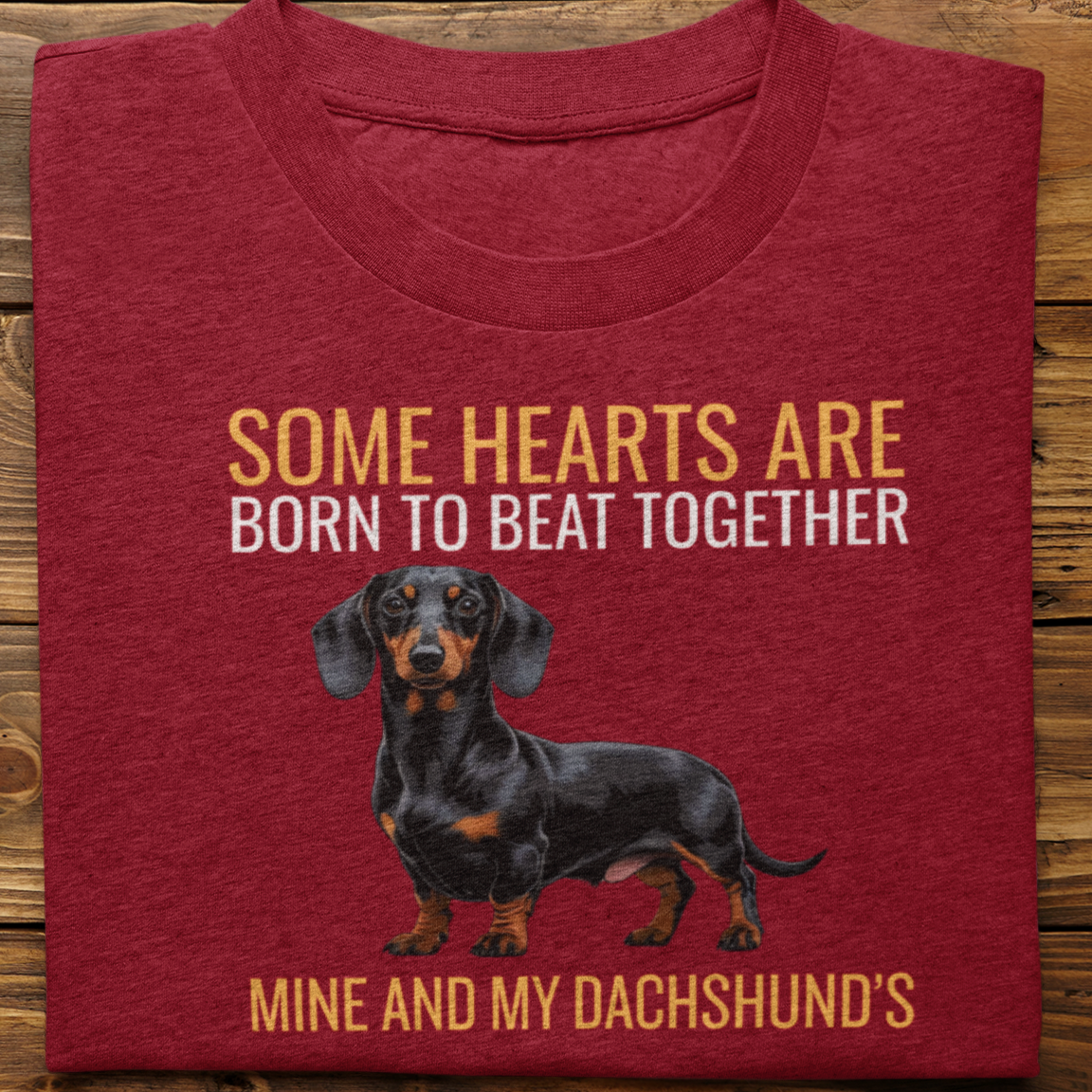 Dachshund : Some Hearts Are Born Tshirt Unisex