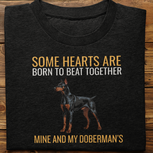 Doberman : Some Hearts Are Born Tshirt Unisex