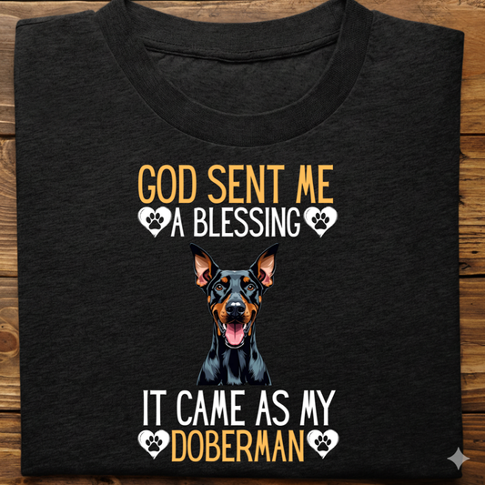 Doberman : God Sent Blessing Tshirt Unisex