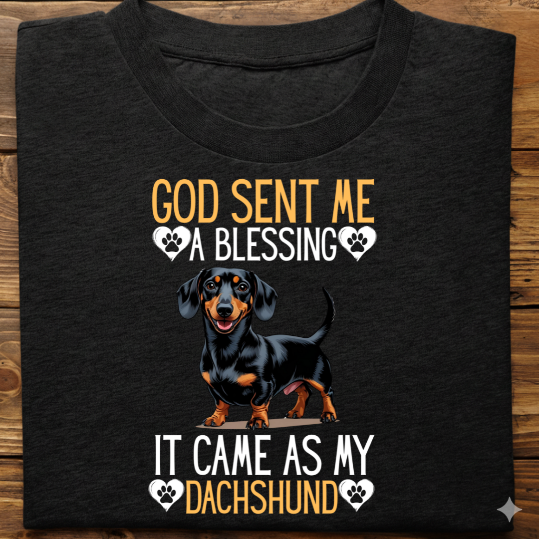 Dachshund : God Sent Blessing Tshirt Unisex