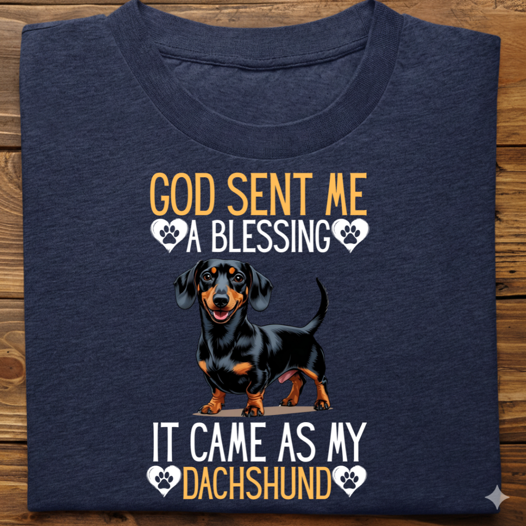 Dachshund : God Sent Blessing Tshirt Unisex