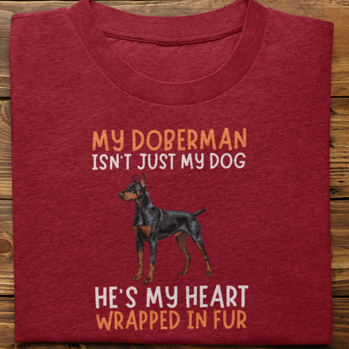 Doberman : My Doberman Isn't Just Tshirt Unisex(He)