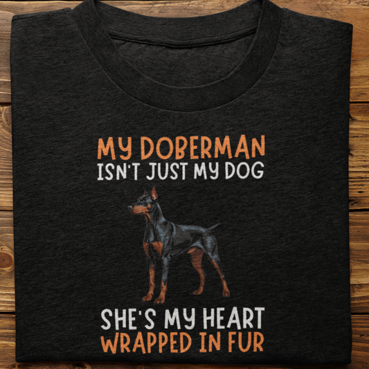 Doberman : My Doberman Isn't Just Tshirt Unisex(She)