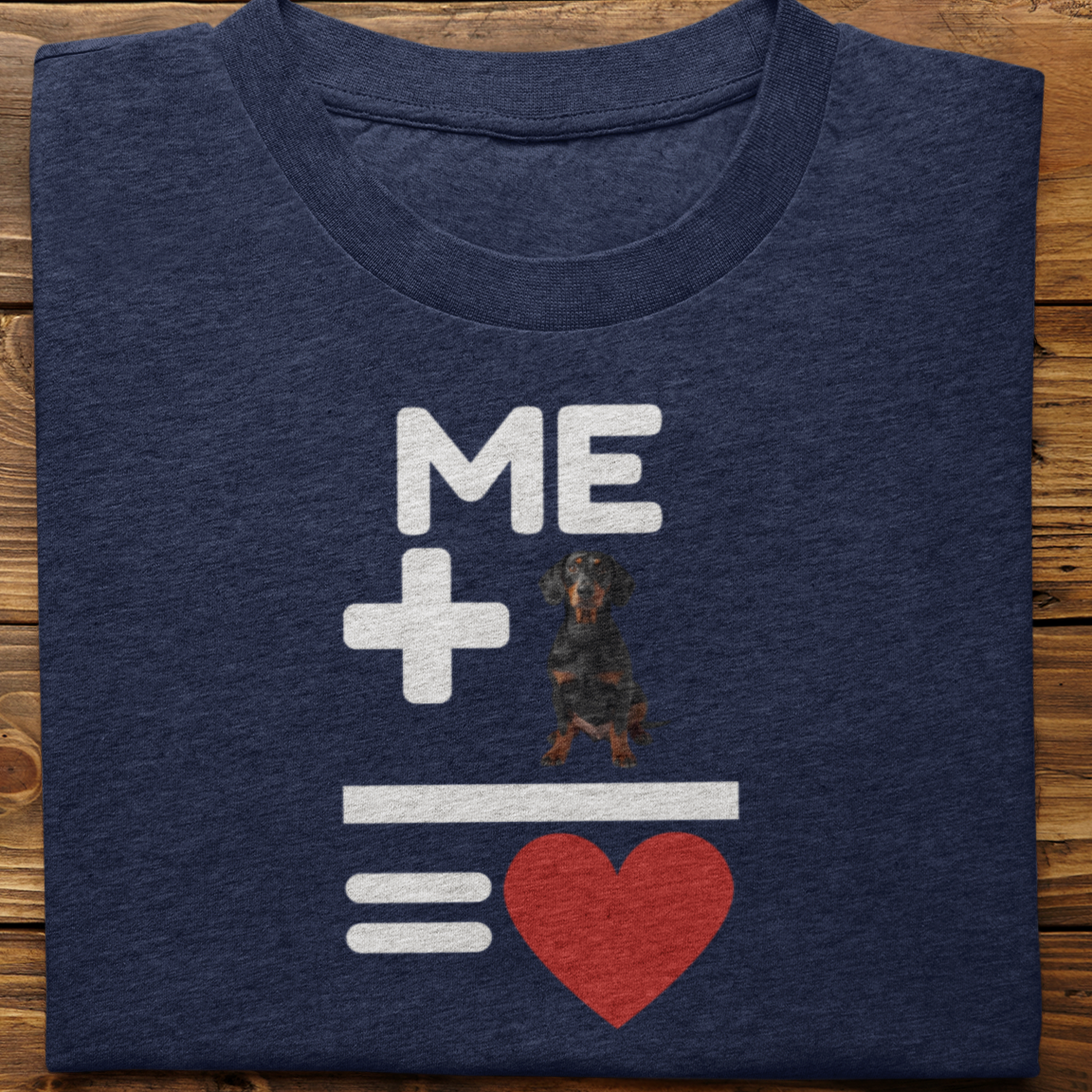 Dachsund : Me +Dog = Love Tshirt Unisex