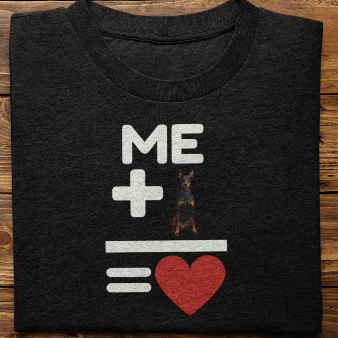 Doberman : Me +Dog = Love Tshirt Unisex