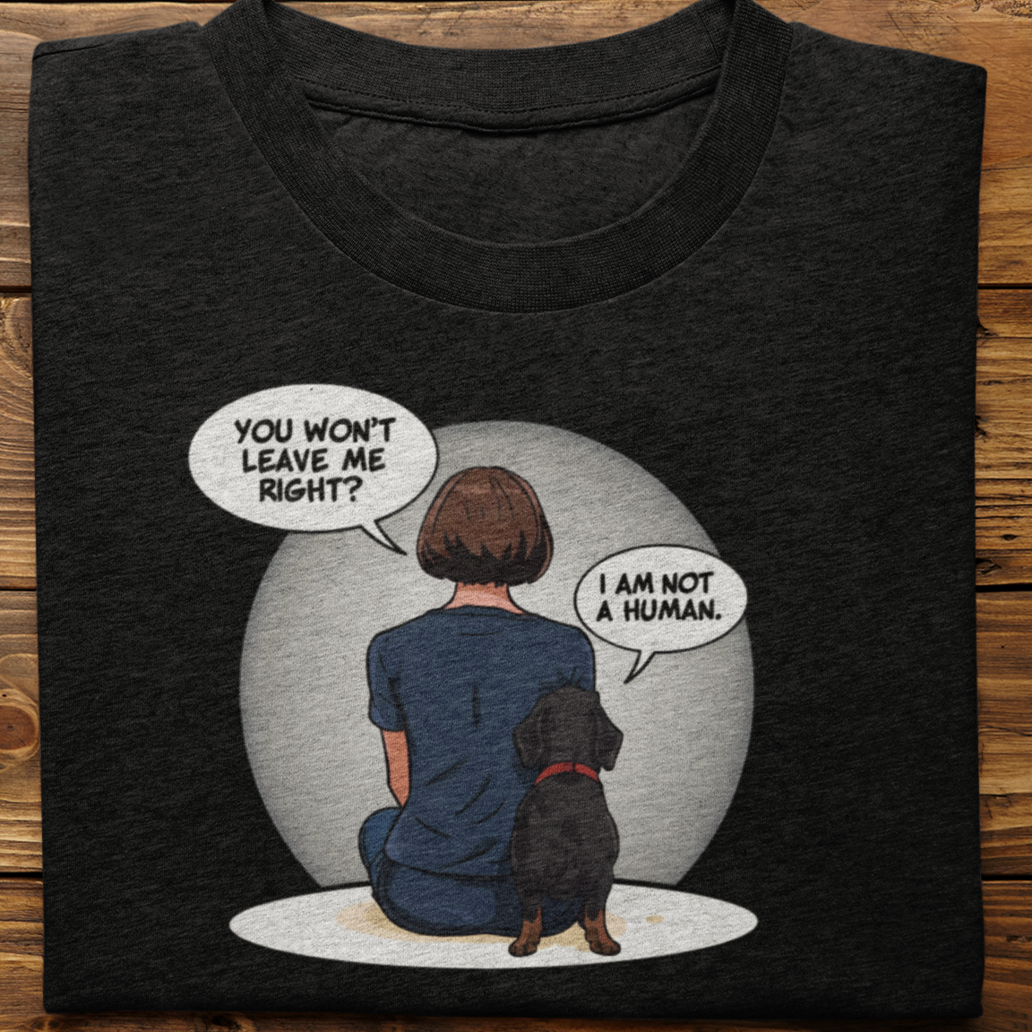 Dachshund : I Am Not A Human Tshirt Unisex(Female)