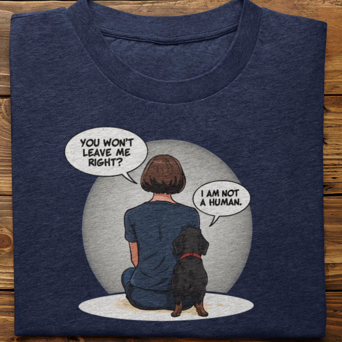 Dachshund : I Am Not A Human Tshirt Unisex(Female)