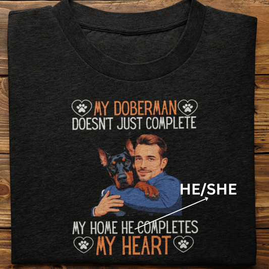 Doberman : My Doberman Completes My Heart Tshirt Unisex(Male)