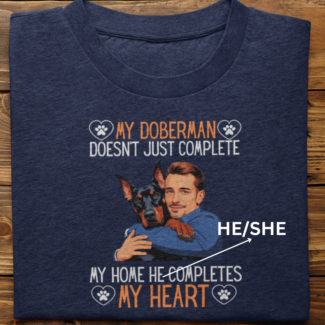 Doberman : My Doberman Completes My Heart Tshirt Unisex(Male)
