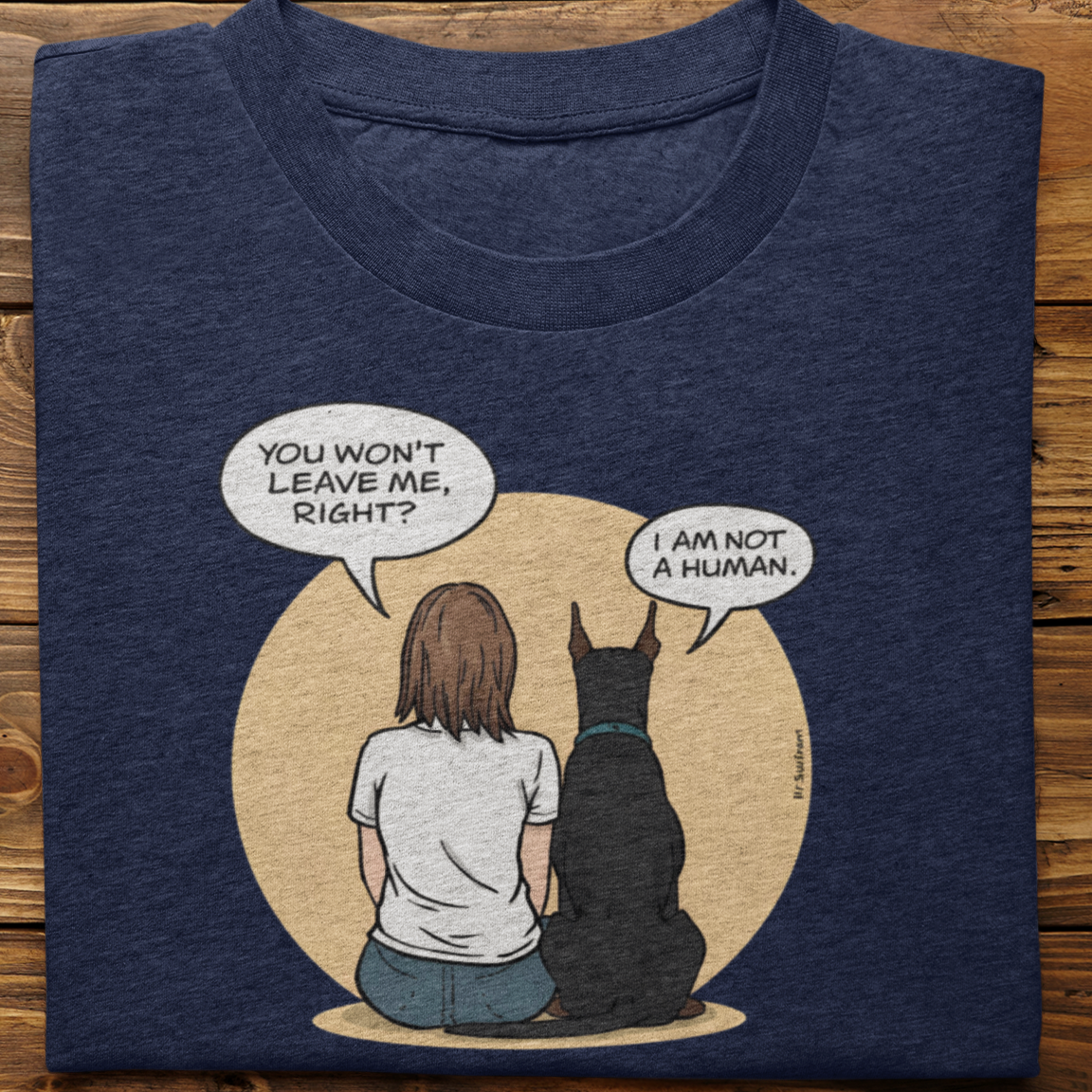 Doberman : I Am Not A Human Tshirt Unisex(Female)