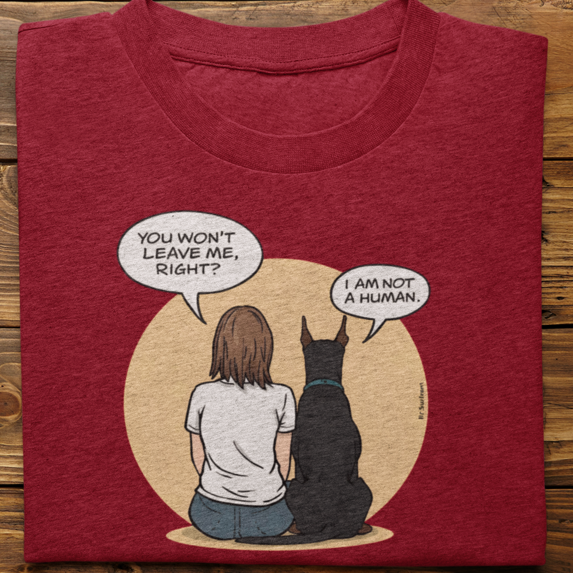 Doberman : I Am Not A Human Tshirt Unisex(Female)