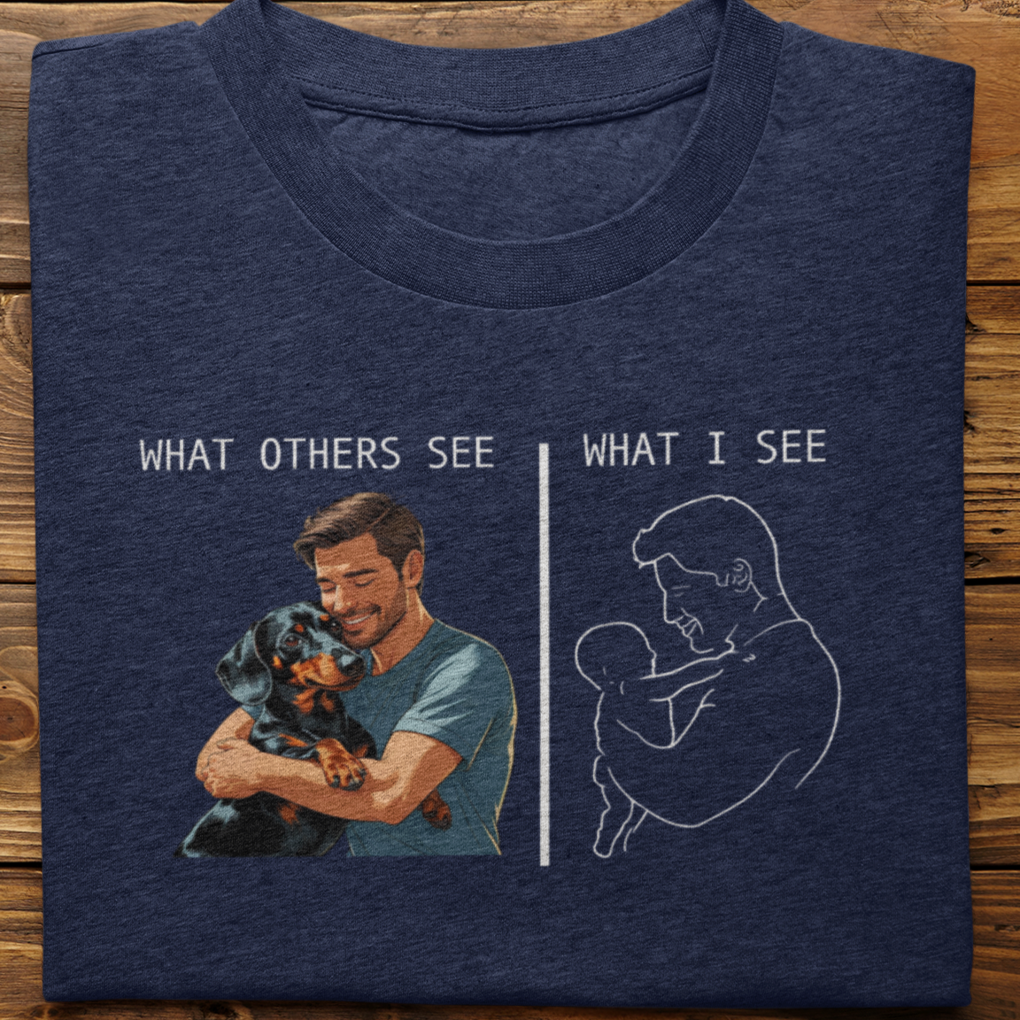 Dachshund : What Others See Tshirt Unisex(Male)