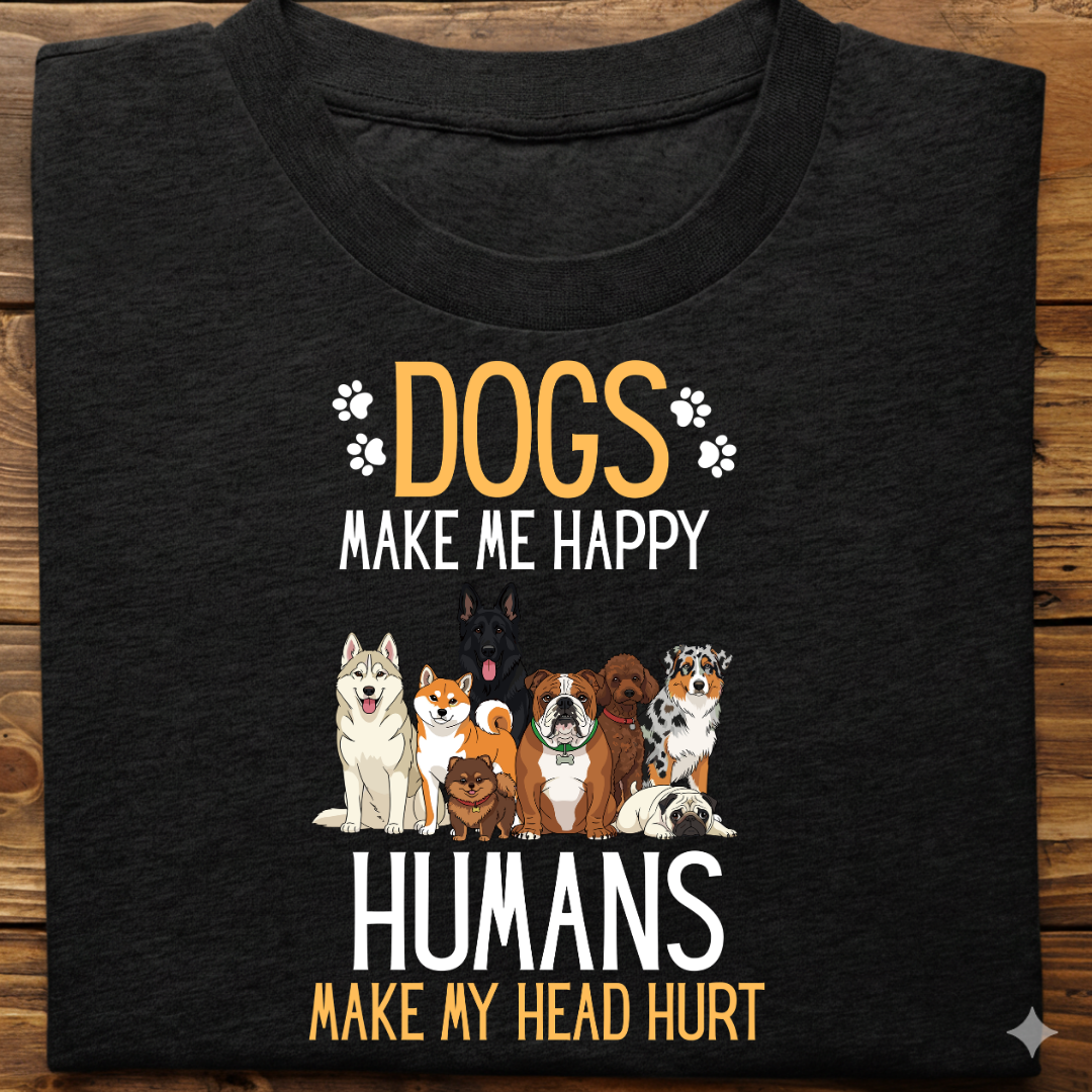 Dog Love : Dogs Make Happy Tshirt Unsiex