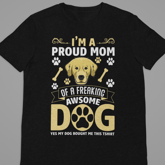 Dog : I Am A Proud Mom