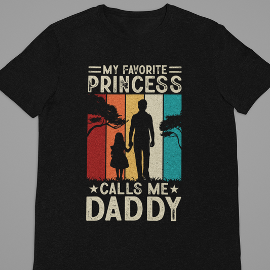 Dad : My Favorite Princess Calls me Daddy Black Tshirt