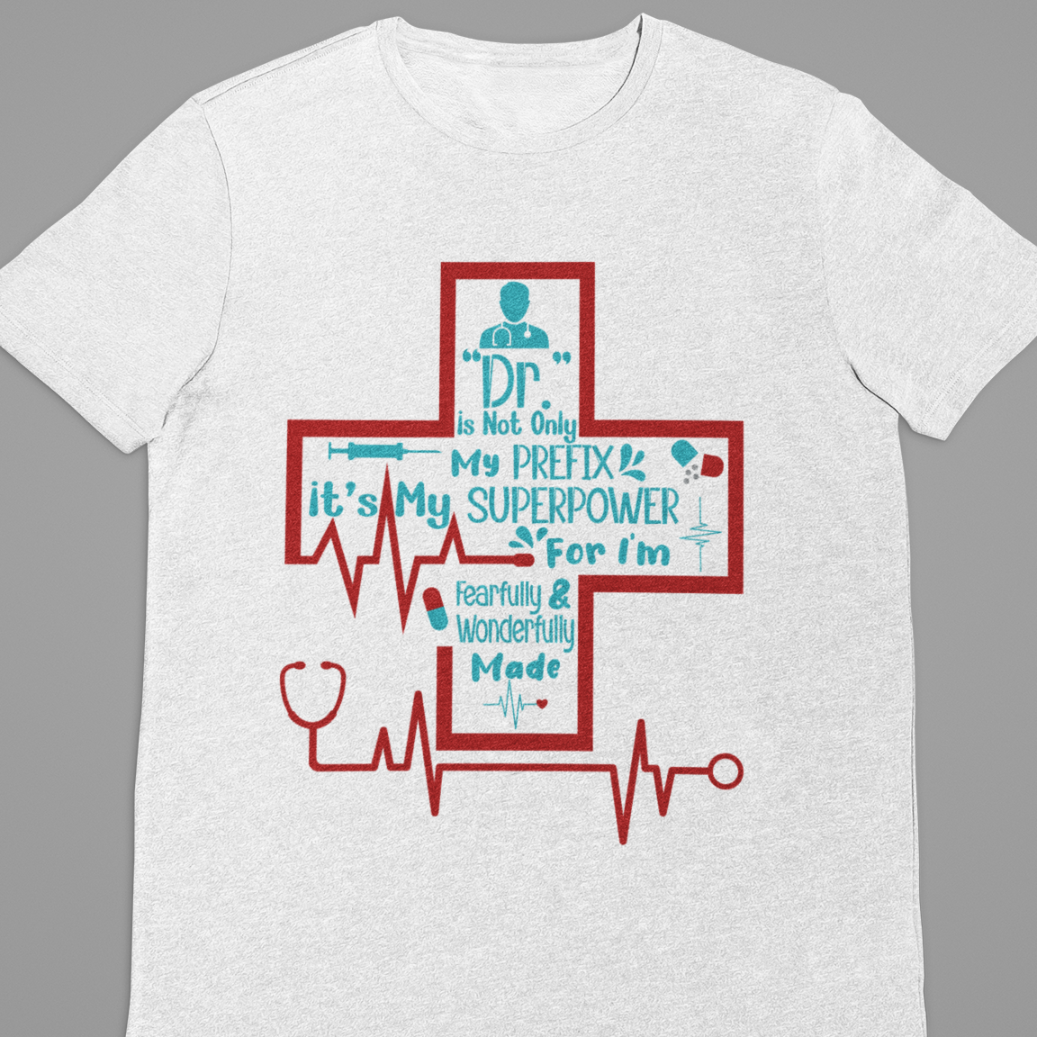 Doctor : Dr Its Not Only My Prefix Tshirt Unisex