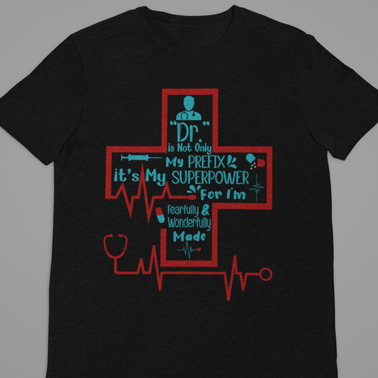 Doctor : Dr Its Not Only My Prefix Tshirt Unisex