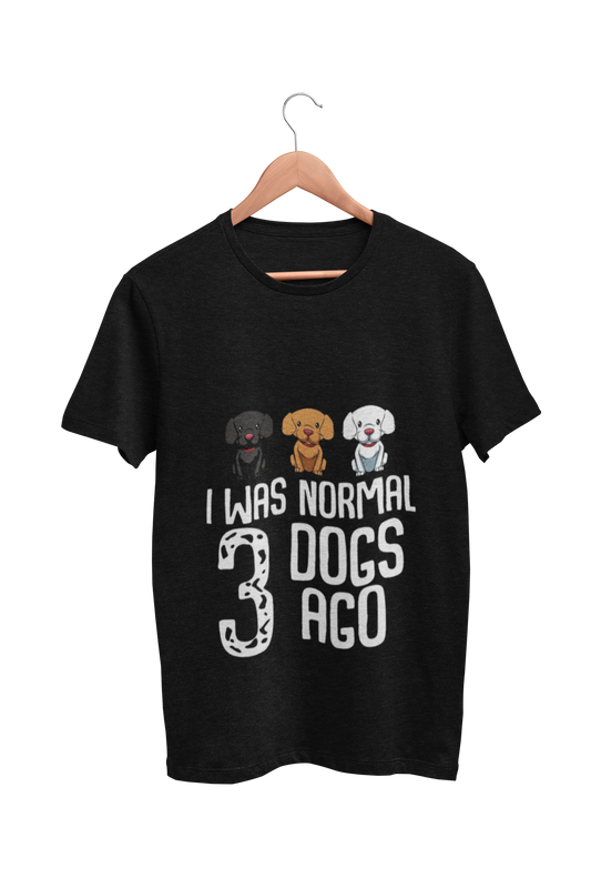 Dog love : I Was Normal 3 Dogs Ago Black Tshirt