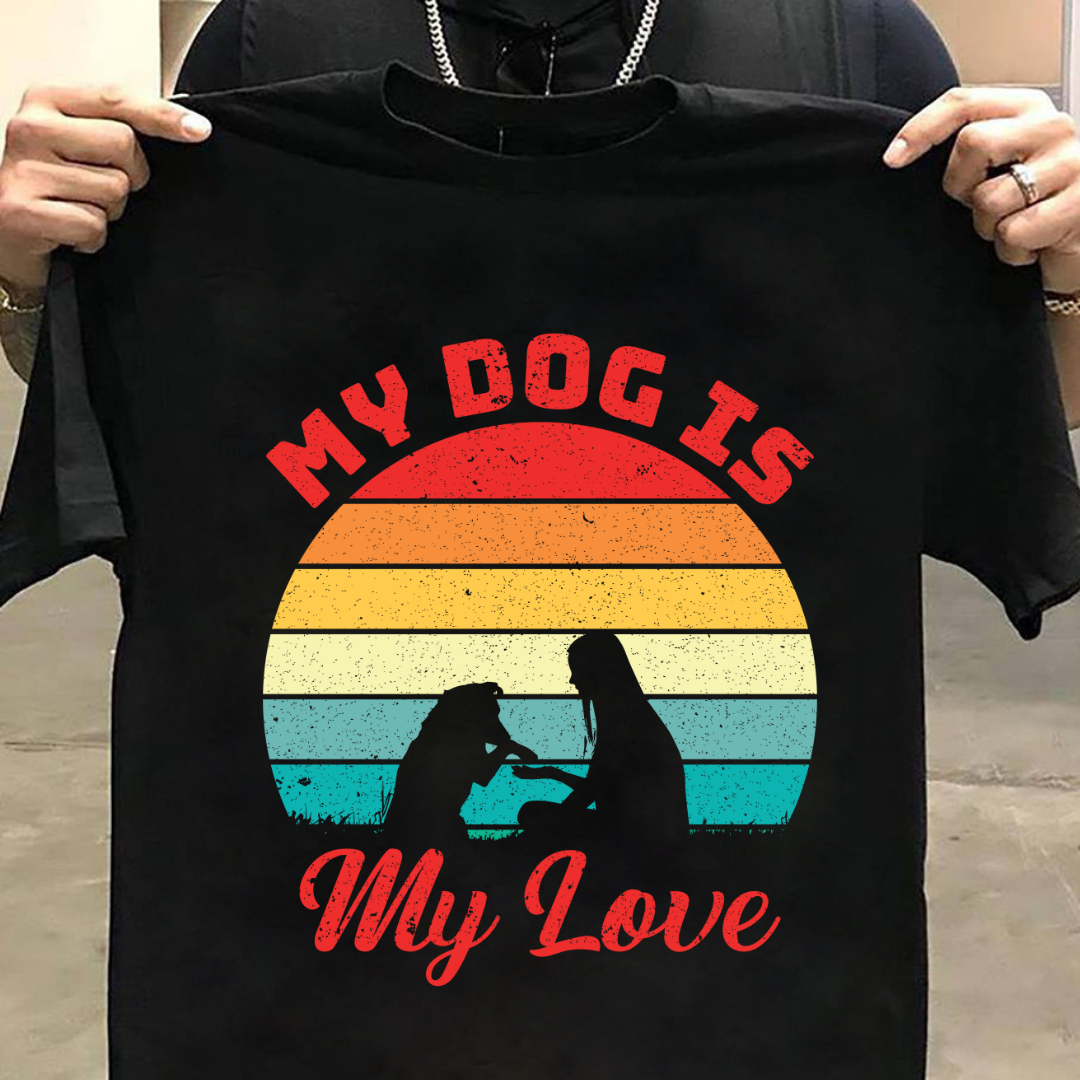 Dog Love :My Dog Is My Love Black Tshirt