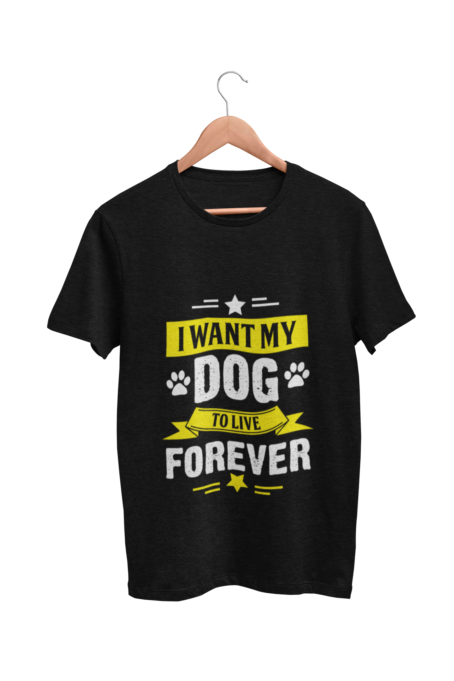 Dog Love :I want My Dog To Live Forever  Black Tshirt