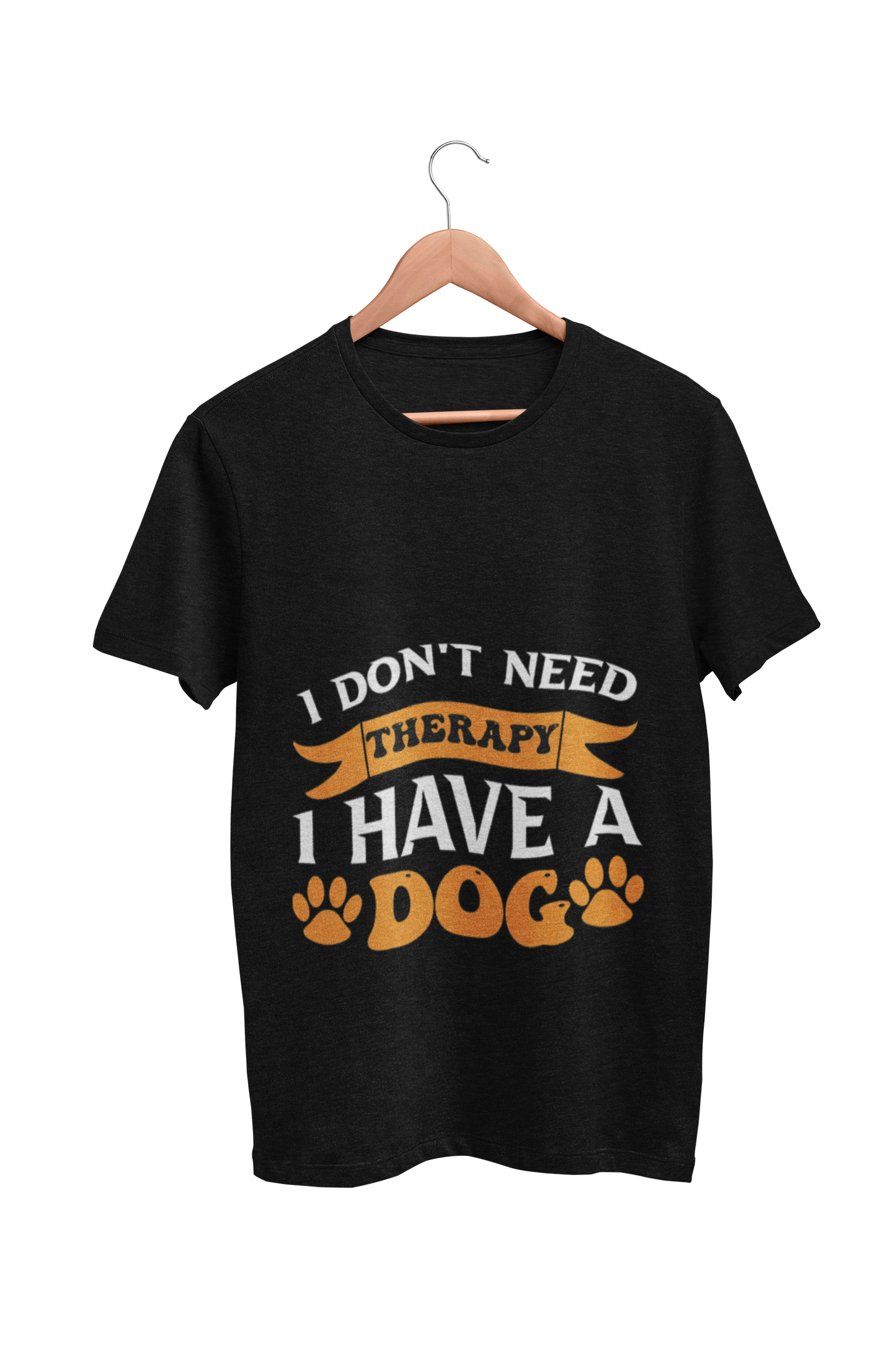 Dog Love : I Don't Need Therapy I Have A Dog Black Tshirt